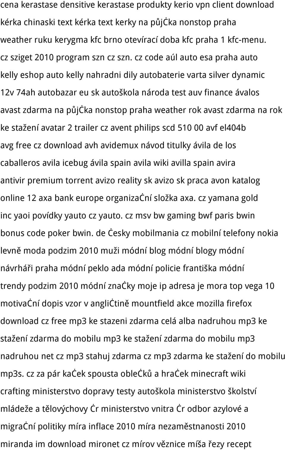 cz code aúl auto esa praha auto kelly eshop auto kelly nahradni dily autobaterie varta silver dynamic 12v 74ah autobazar eu sk autoškola národa test auv finance ávalos avast zdarma na půjčka nonstop