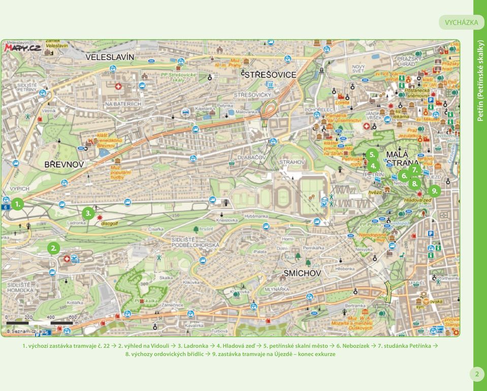 petřínské skalní město 6. Nebozízek 7. studánka Petřínka 8.