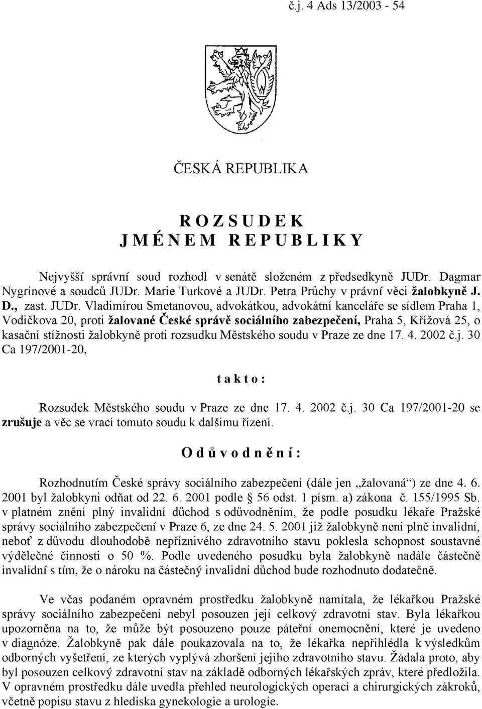 Petra Průchy v právní věci žalobkyně J. D., zast. JUDr.