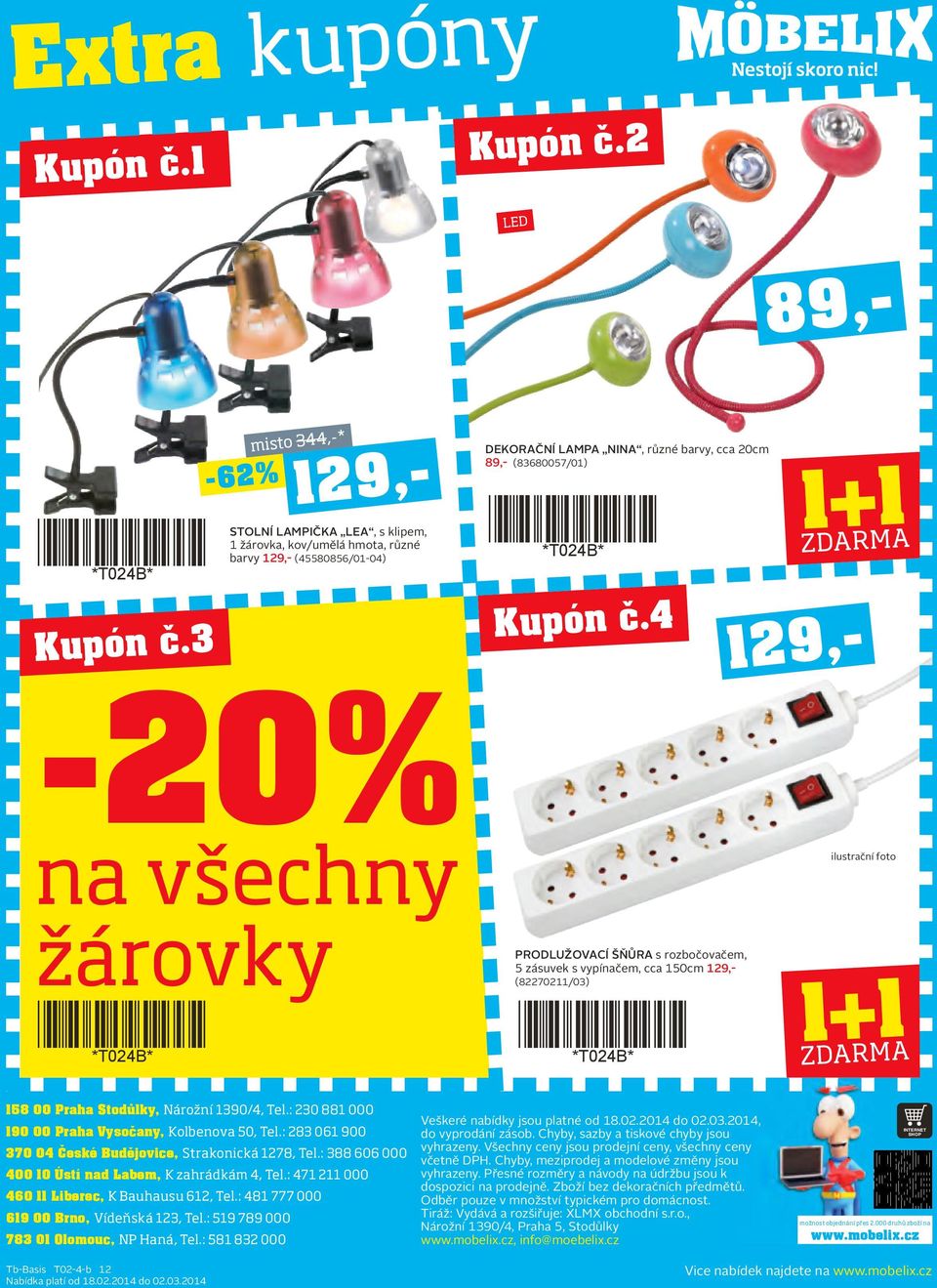 Kupón č.4 1+1 ZDarma ilustrační foto žárovky ProdlužovAcí šňůra s rozbočovačem, 5 zásuvek s vypínačem, cca 150cm 129,- (82270211/03) 1+1 ZDarma 158 00 Praha Stodůlky, Nárožní 1390/4, Tel.