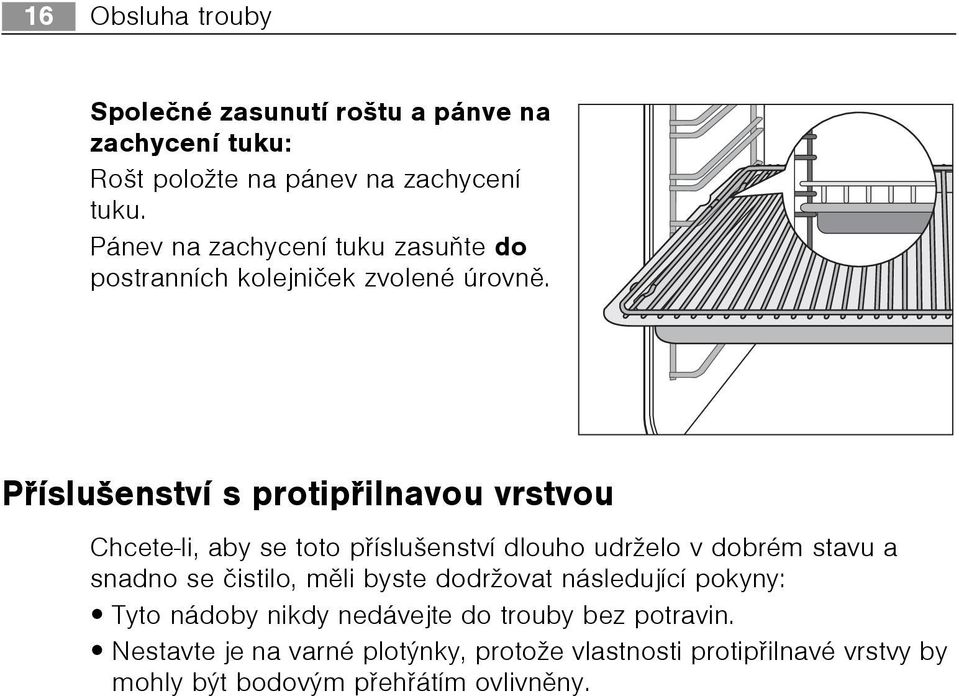 Pøíslušenství s protipøilnavou vrstvou Chcete-li, aby se toto pøíslušenství dlouho udrželo v dobrém stavu a snadno se èistilo,