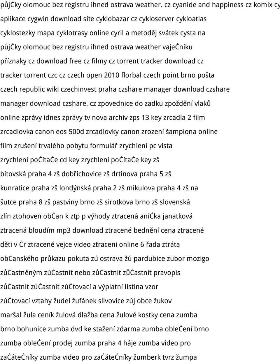 ihned ostrava weather vaječníku příznaky cz download free cz filmy cz torrent tracker download cz tracker torrent czc cz czech open 2010 florbal czech point brno pošta czech republic wiki czechinvest