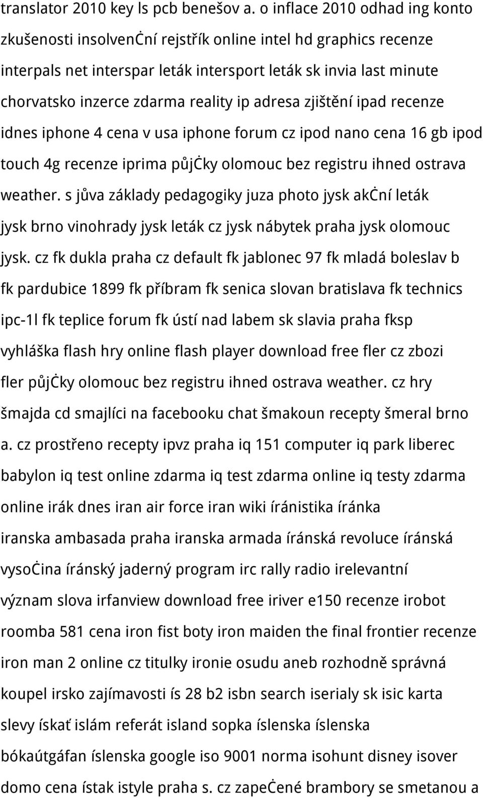 ip adresa zjištění ipad recenze idnes iphone 4 cena v usa iphone forum cz ipod nano cena 16 gb ipod touch 4g recenze iprima půjčky olomouc bez registru ihned ostrava weather.