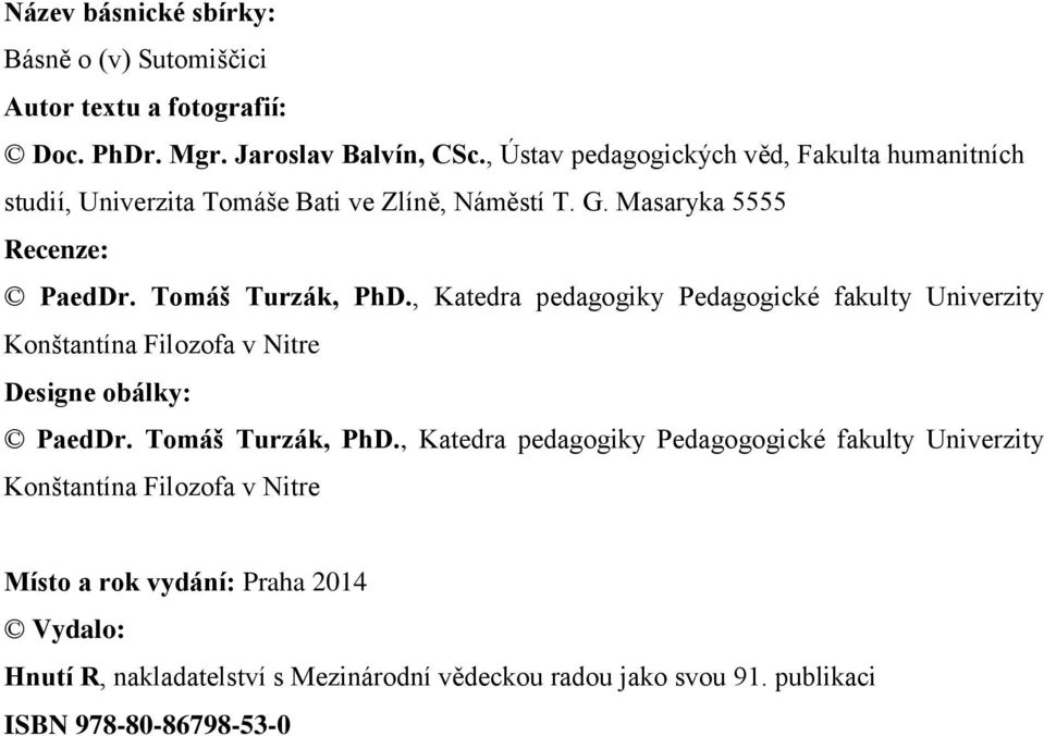 , Katedra pedagogiky Pedagogické fakulty Univerzity Konštantína Filozofa v Nitre Designe obálky: PaedDr. Tomáš Turzák, PhD.