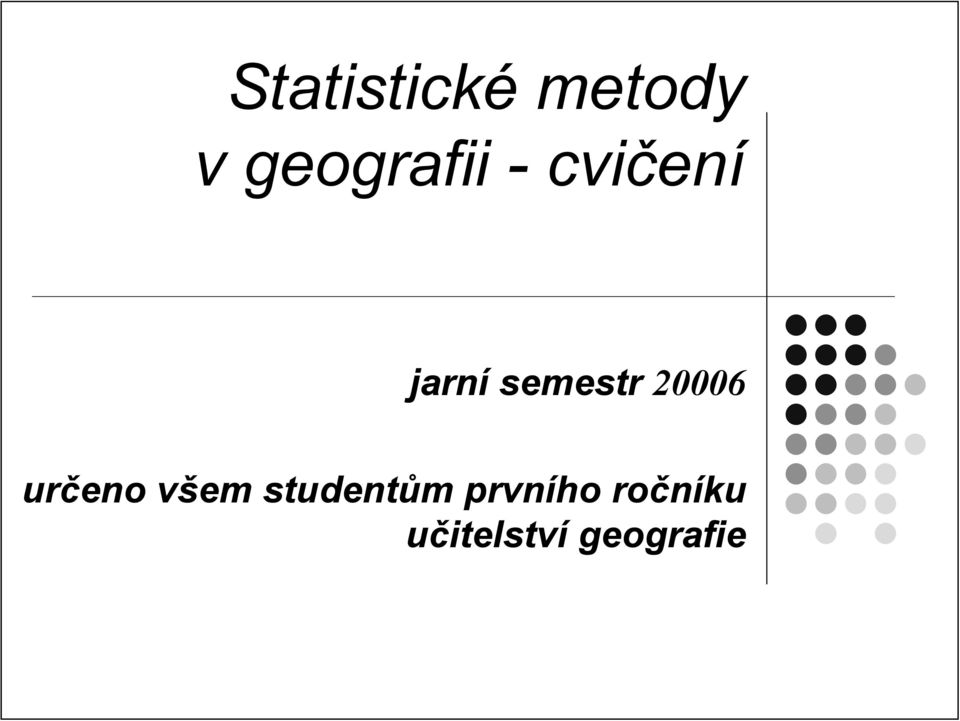 semestr 20006 určeno všem