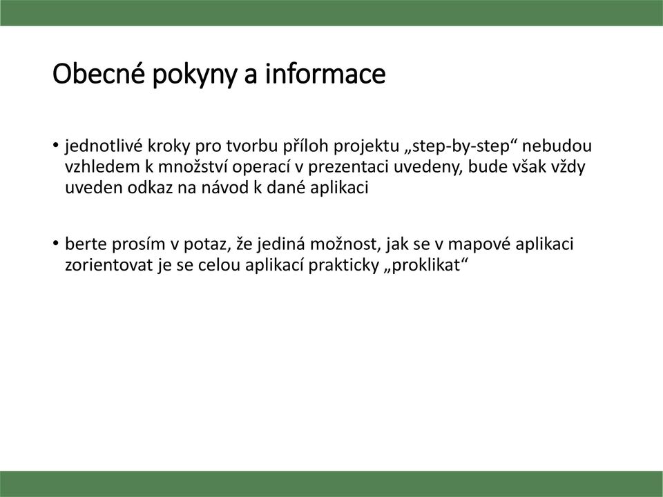 však vždy uveden odkaz na návod k dané aplikaci berte prosím v potaz, že