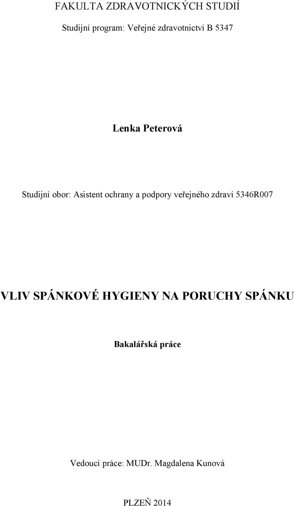 ochrany a podpory veřejného zdraví 5346R007 VLIV SPÁNKOVÉ HYGIENY