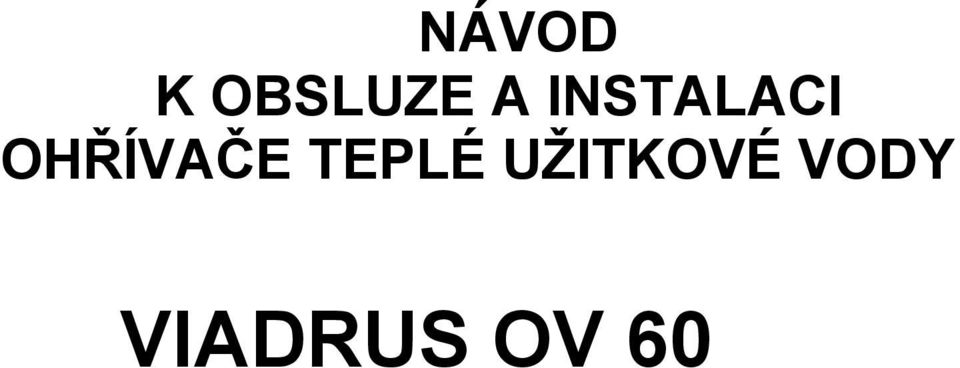 OHŘÍVAČE TEPLÉ