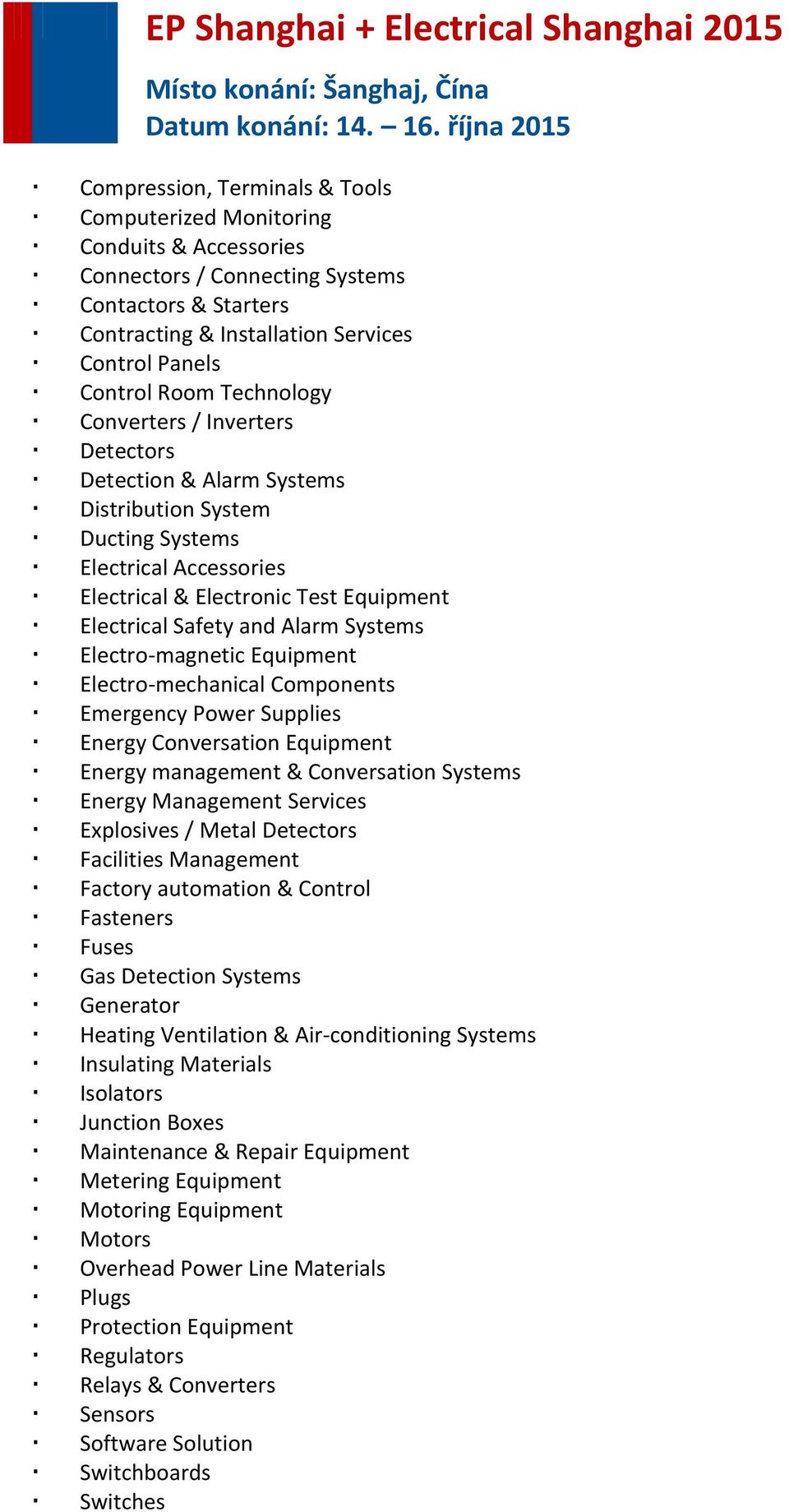Systems Electro-magnetic Equipment Electro-mechanical Components Emergency Power Supplies Energy Conversation Equipment Energy management & Conversation Systems Energy Management Services Explosives