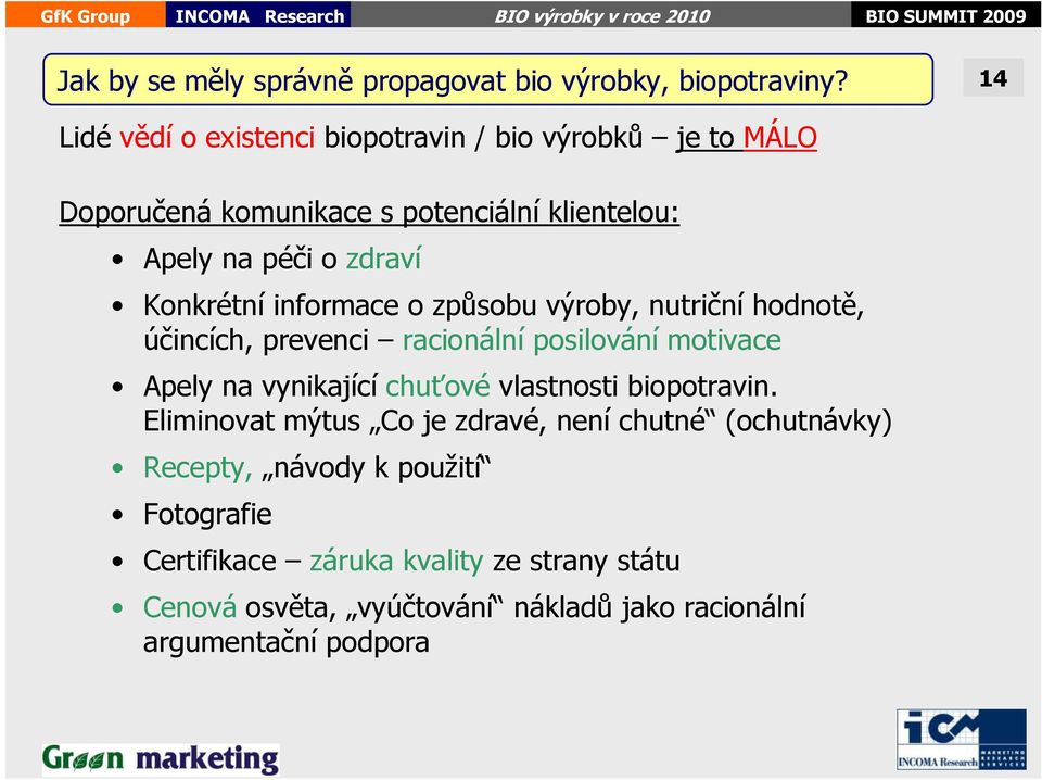 Konkrétní informace o způsobu výroby, nutriční hodnotě, účincích, prevenci racionální posilování motivace Apely na vynikající chuťové