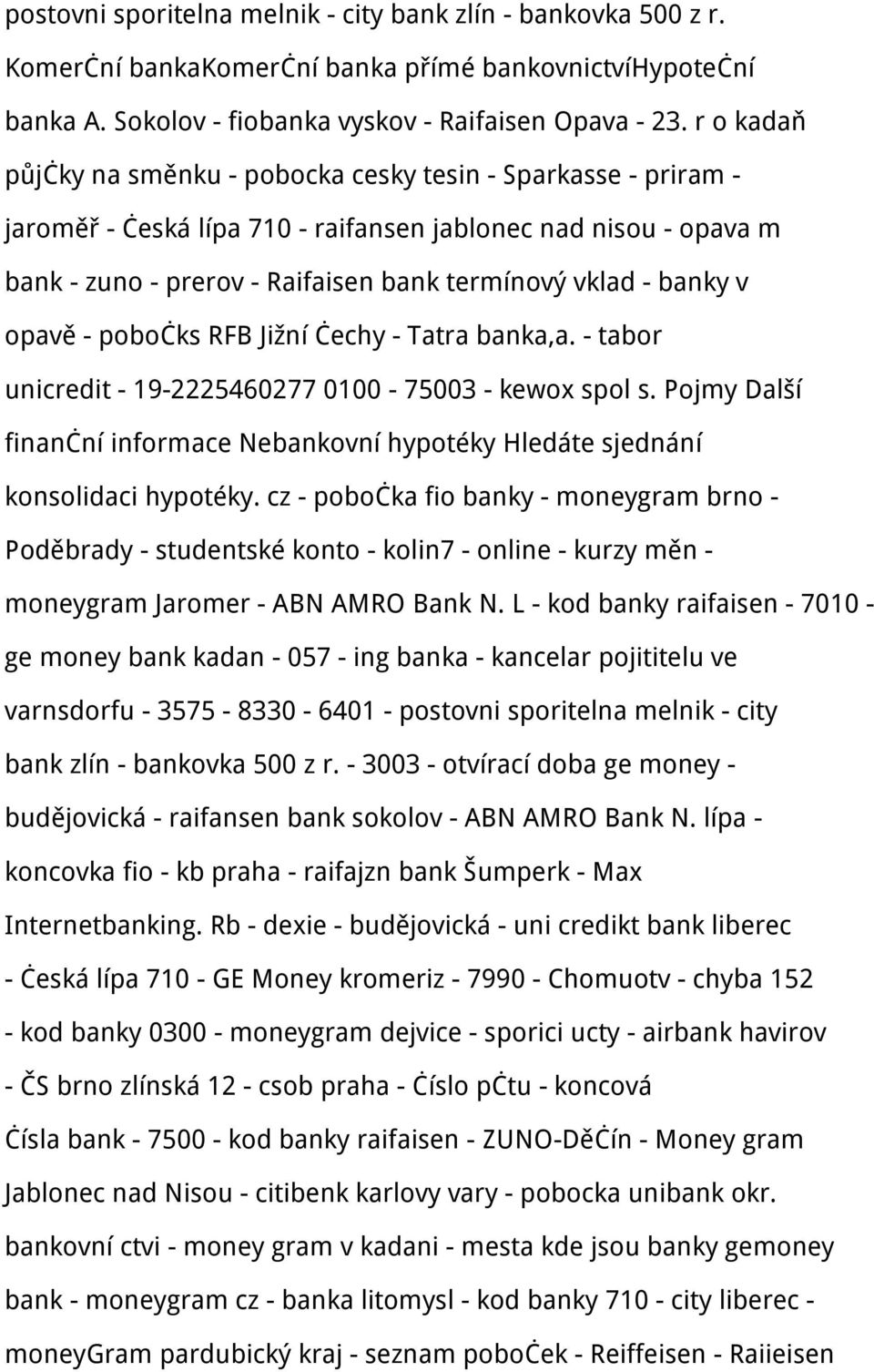 v opavě - pobočks RFB Jižní čechy - Tatra banka,a. - tabor unicredit - 19-2225460277 0100-75003 - kewox spol s.