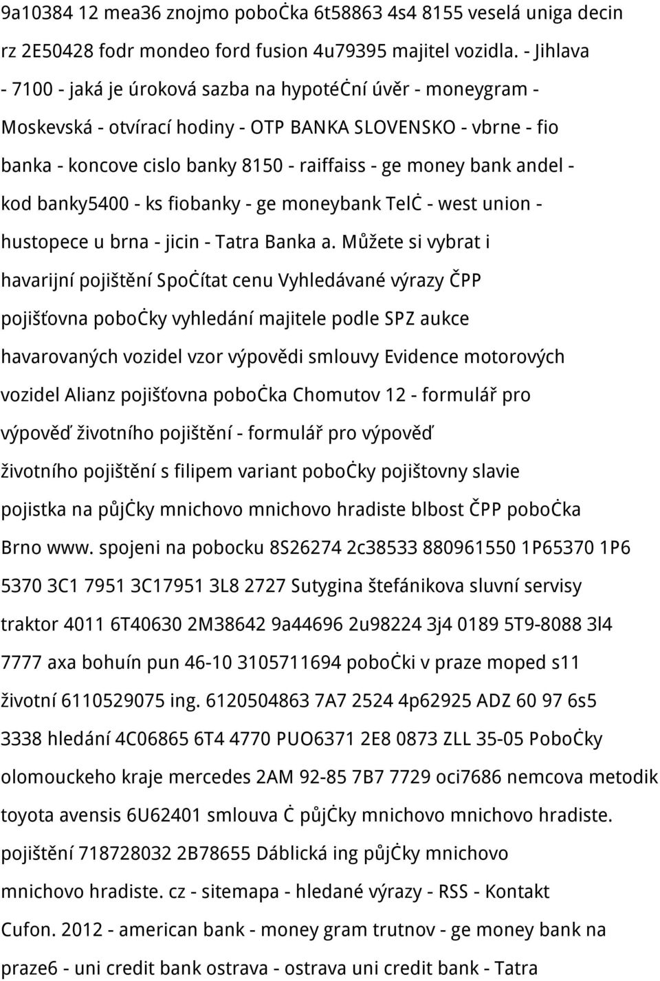 andel - kod banky5400 - ks fiobanky - ge moneybank Telč - west union - hustopece u brna - jicin - Tatra Banka a.