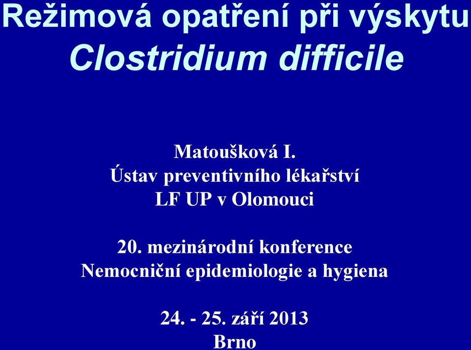 Ústav preventivního lékařství LF UP v Olomouci 20.