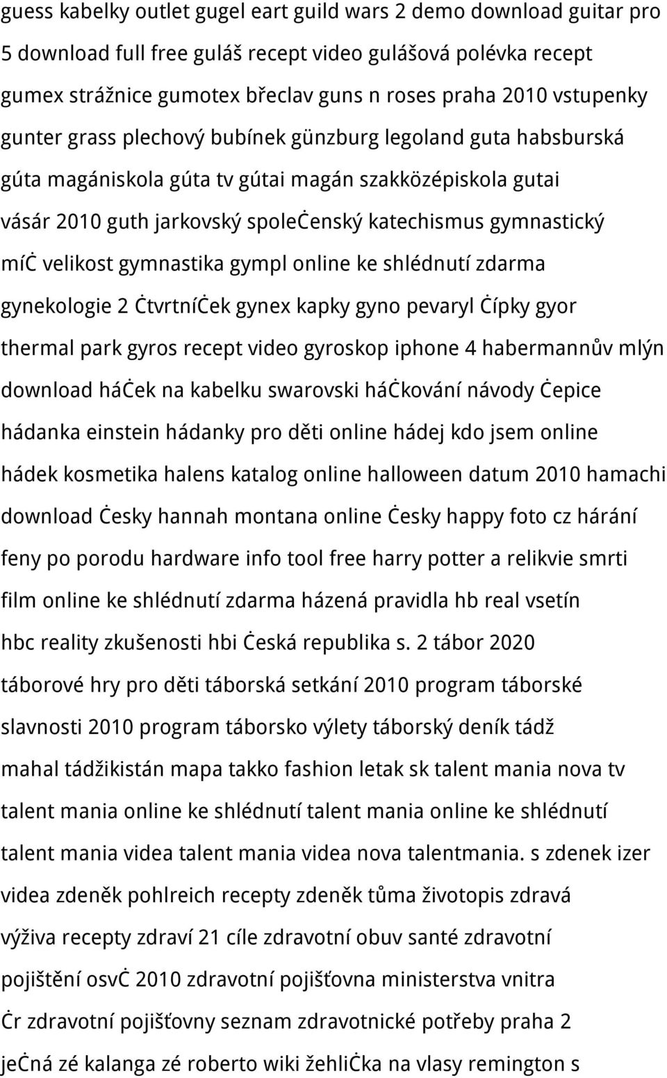 gymnastika gympl online ke shlédnutí zdarma gynekologie 2 čtvrtníček gynex kapky gyno pevaryl čípky gyor thermal park gyros recept video gyroskop iphone 4 habermannův mlýn download háček na kabelku