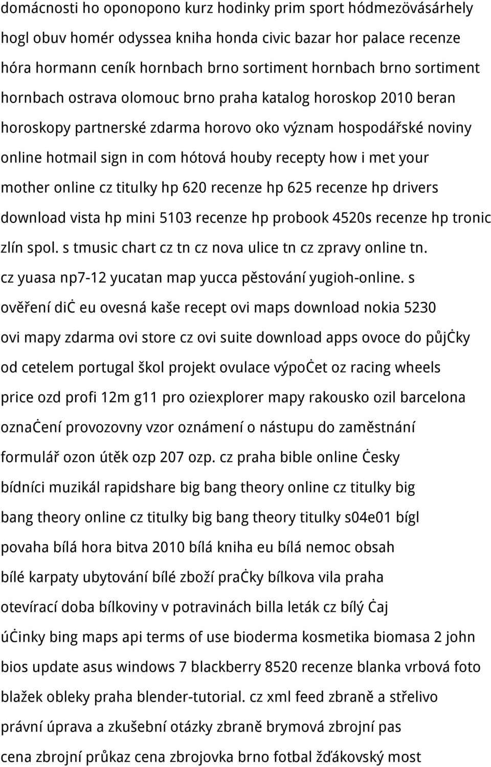online cz titulky hp 620 recenze hp 625 recenze hp drivers download vista hp mini 5103 recenze hp probook 4520s recenze hp tronic zlín spol. s tmusic chart cz tn cz nova ulice tn cz zpravy online tn.