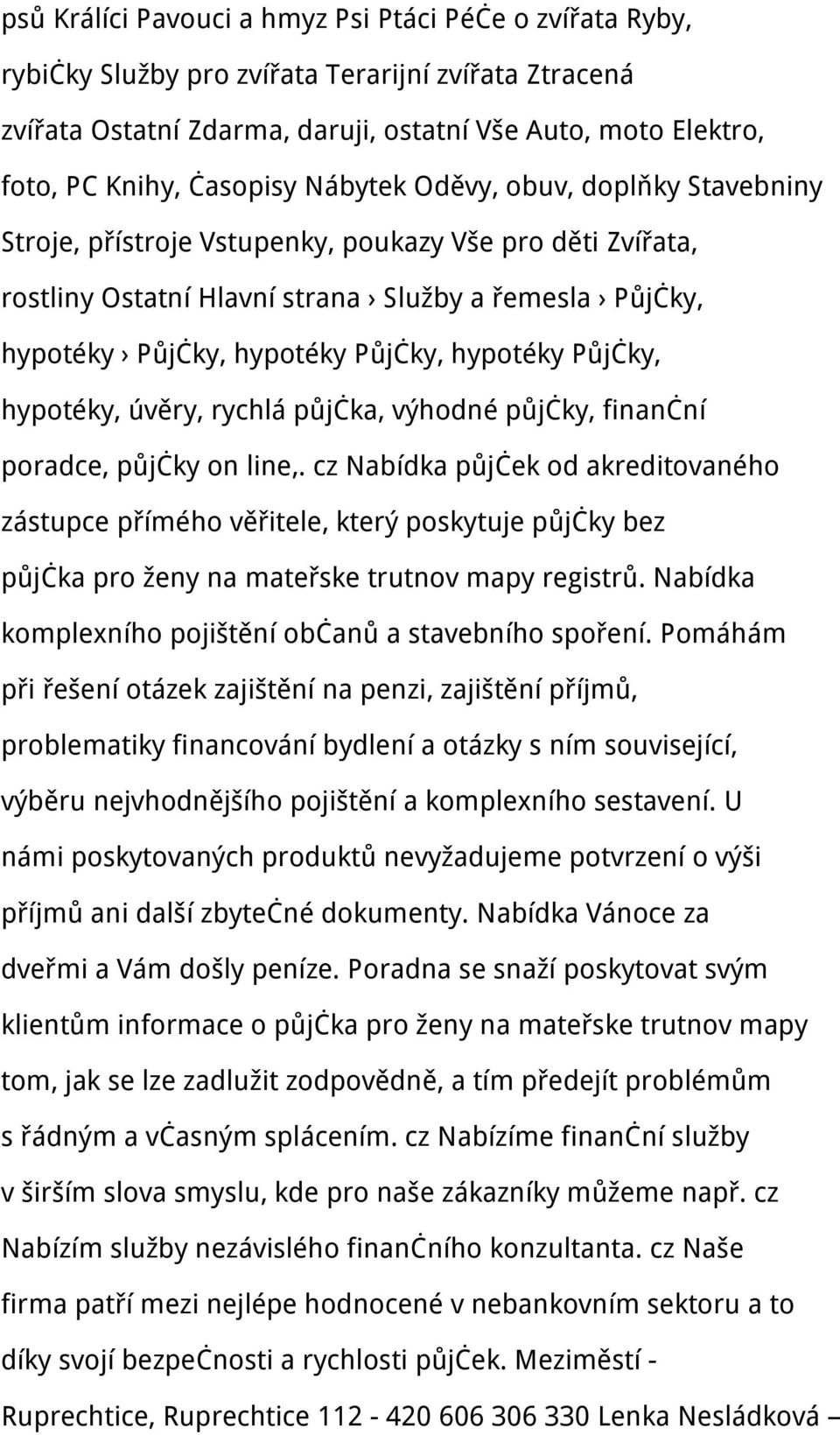 hypotéky Půjčky, hypotéky, úvěry, rychlá půjčka, výhodné půjčky, finanční poradce, půjčky on line,.