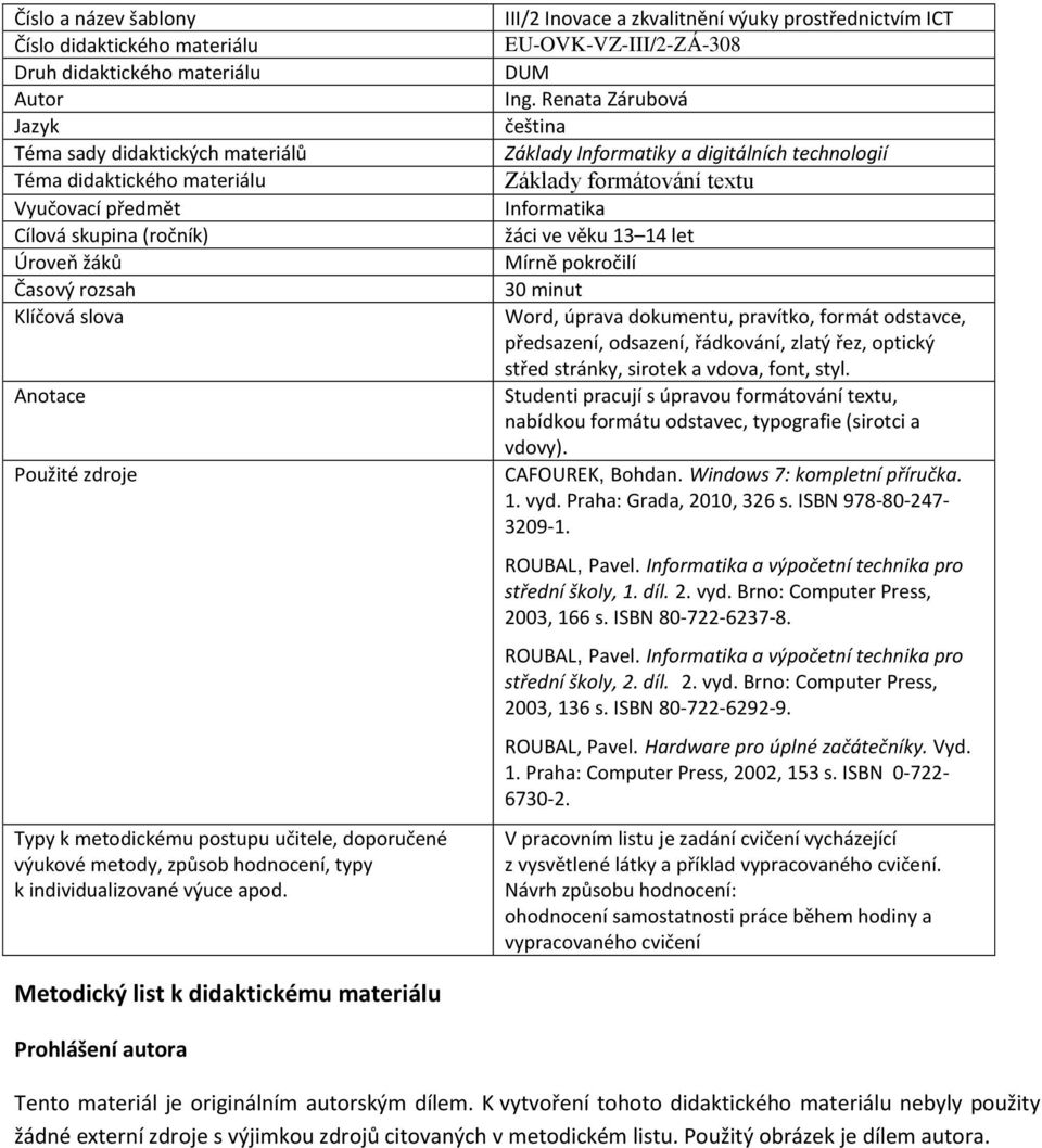 III/2 Inovace a zkvalitnění výuky prostřednictvím ICT EU-OVK-VZ-III/2-ZÁ-308 DUM Ing.