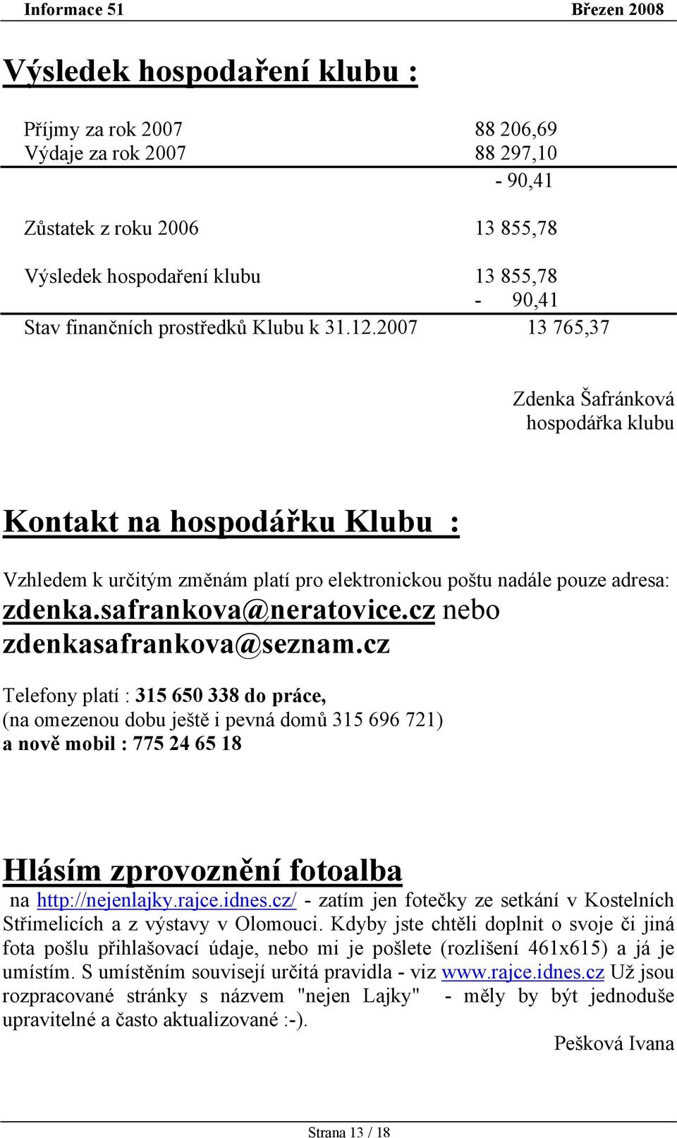 cz nebo zdenkasafrankova@seznam.