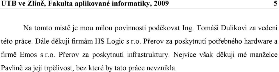 o. Přerov za poskytnutí infrastruktury.