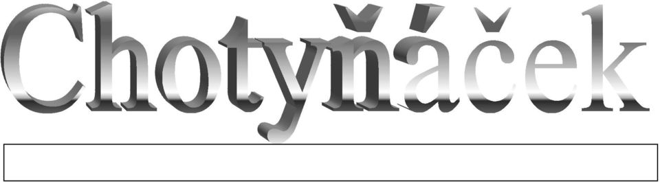Jelikož máme v Chotyni mnoho šikovných lidí, ráda bych, aby právě účinkujícími a prodávajícími byli oni. Aby to opravdu byla naše místní tradice a výrobky jsme mohli pořídit od známých.