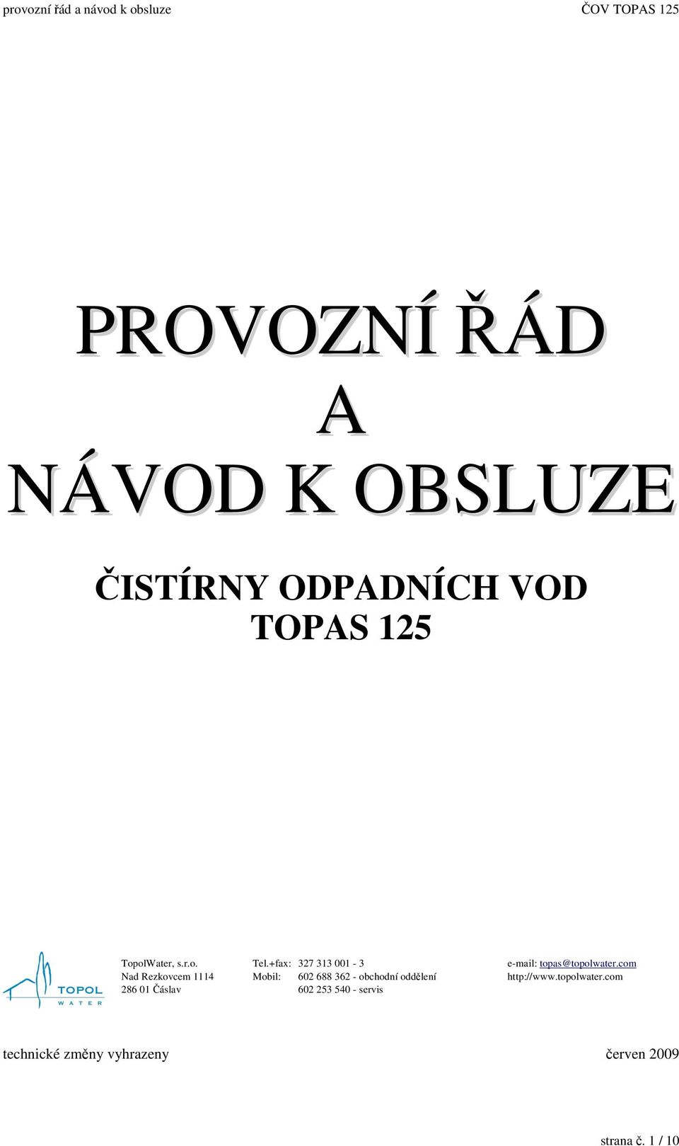 +fax: 327 313 001-3 Mobil: 602 688 362 - obchodní oddlení 602 253 540 -