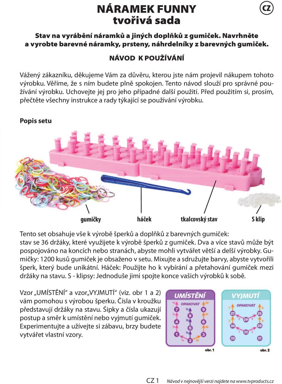 Uchovejte jej pro jeho případné další použití. Před použitím si, prosím, přečtěte všechny instrukce a rady týkající se používání výrobku.