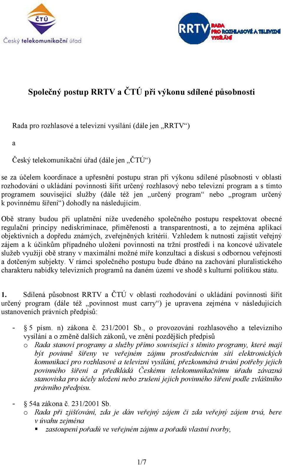 program nebo program určený k povinnému šíření ) dohodly na následujícím.