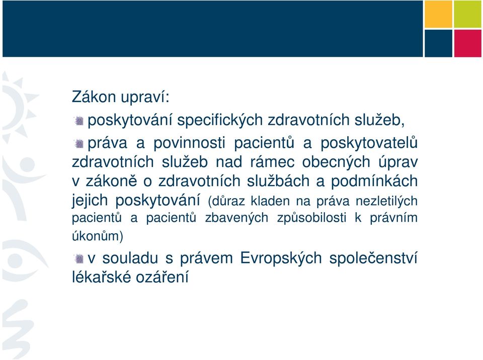 a podmínkách jejich poskytování (draz kladen na práva nezletilých pacient a pacient