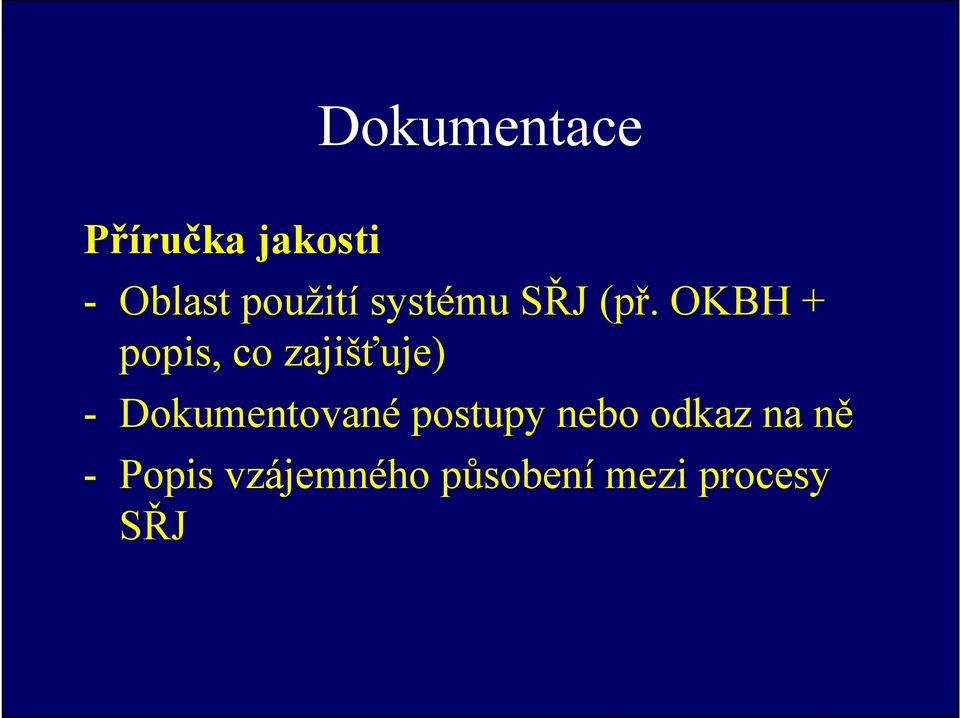 OKBH + popis, co zajišťuje) - Dokumentované