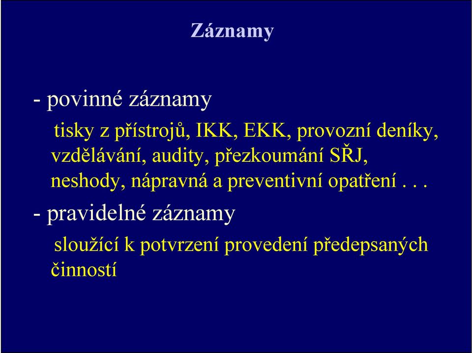 neshody, nápravná a preventivní opatření.