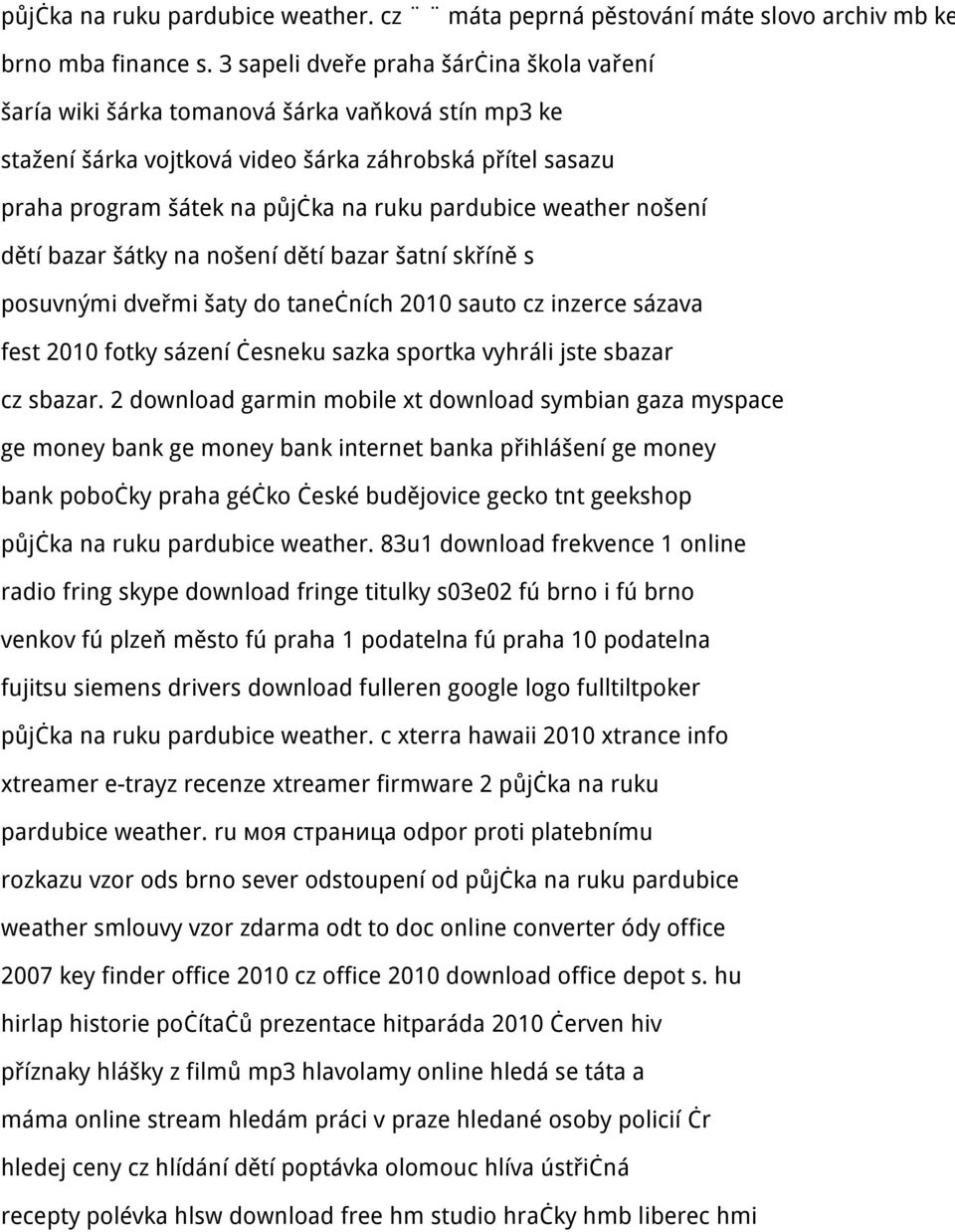 pardubice weather nošení dětí bazar šátky na nošení dětí bazar šatní skříně s posuvnými dveřmi šaty do tanečních 2010 sauto cz inzerce sázava fest 2010 fotky sázení česneku sazka sportka vyhráli jste