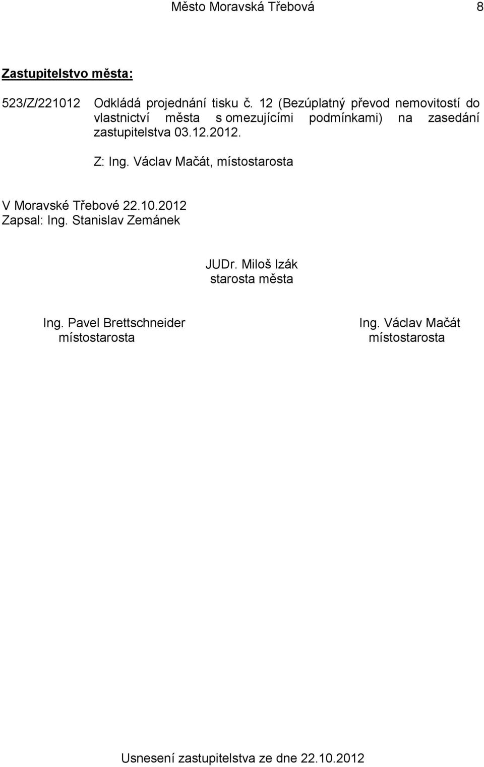 zastupitelstva 03.12.2012. Z: Ing. Václav Mačát, místostarosta V Moravské Třebové 22.10.