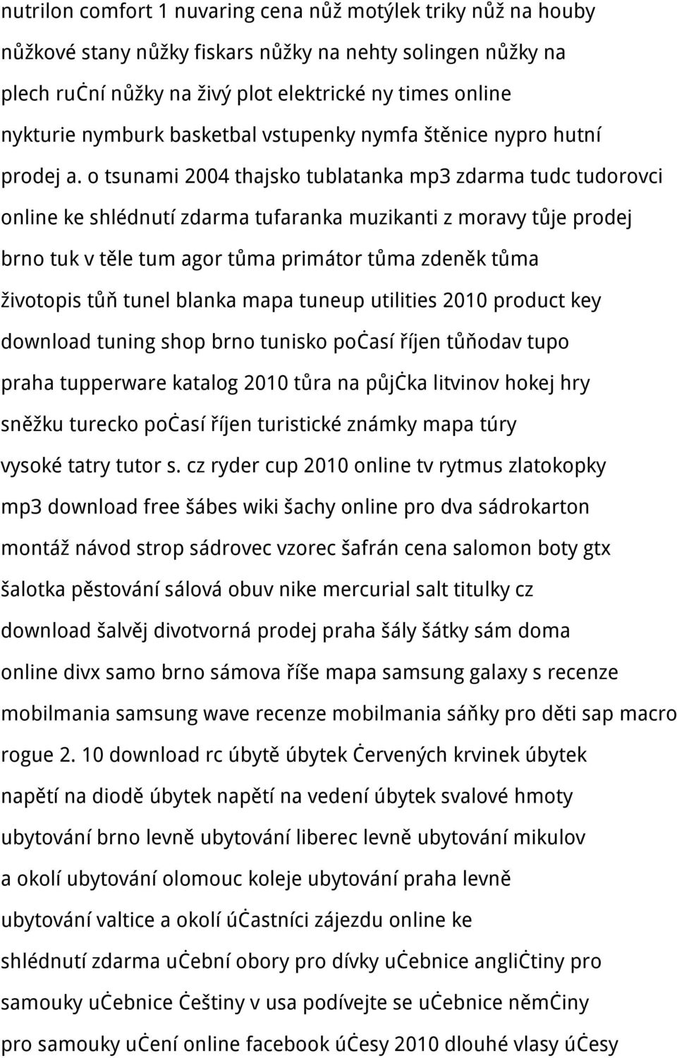 o tsunami 2004 thajsko tublatanka mp3 zdarma tudc tudorovci online ke shlédnutí zdarma tufaranka muzikanti z moravy tůje prodej brno tuk v těle tum agor tůma primátor tůma zdeněk tůma životopis tůň