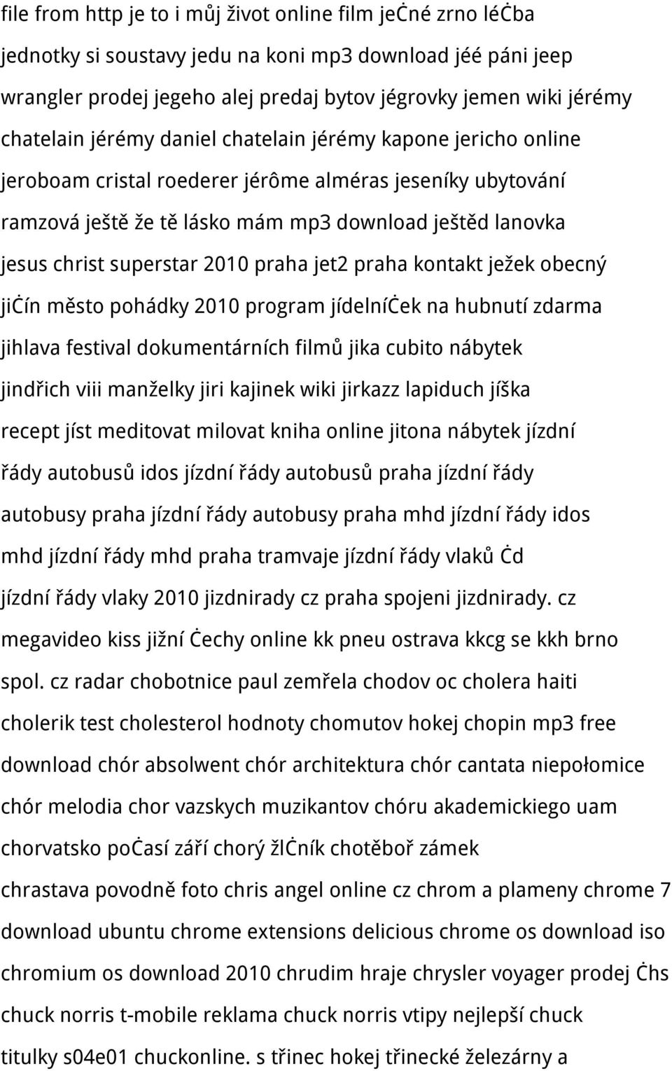 superstar 2010 praha jet2 praha kontakt ježek obecný jičín město pohádky 2010 program jídelníček na hubnutí zdarma jihlava festival dokumentárních filmů jika cubito nábytek jindřich viii manželky