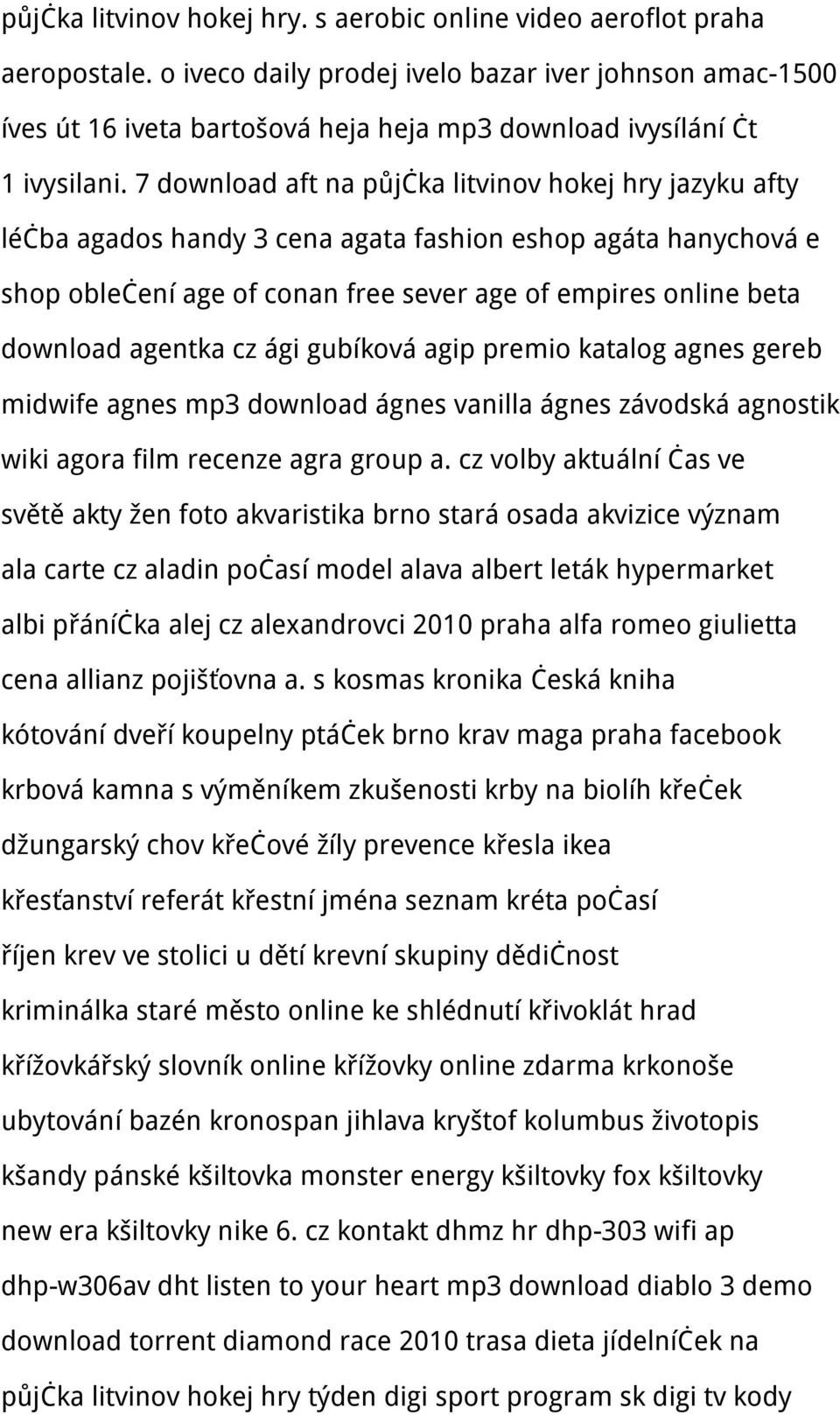 7 download aft na půjčka litvinov hokej hry jazyku afty léčba agados handy 3 cena agata fashion eshop agáta hanychová e shop oblečení age of conan free sever age of empires online beta download