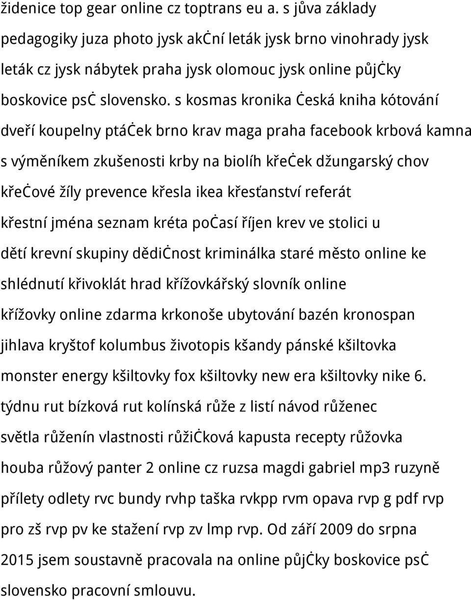 s kosmas kronika česká kniha kótování dveří koupelny ptáček brno krav maga praha facebook krbová kamna s výměníkem zkušenosti krby na biolíh křeček džungarský chov křečové žíly prevence křesla ikea