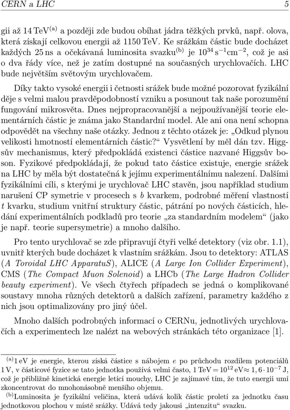 LHC bude největším světovým urychlovačem.