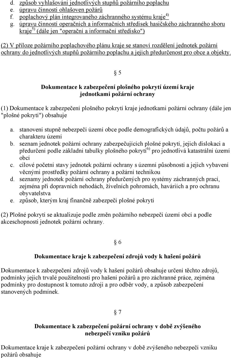 rozdělení jednotek požární ochrany do jednotlivých stupňů požárního poplachu a jejich předurčenost pro obce a objekty.