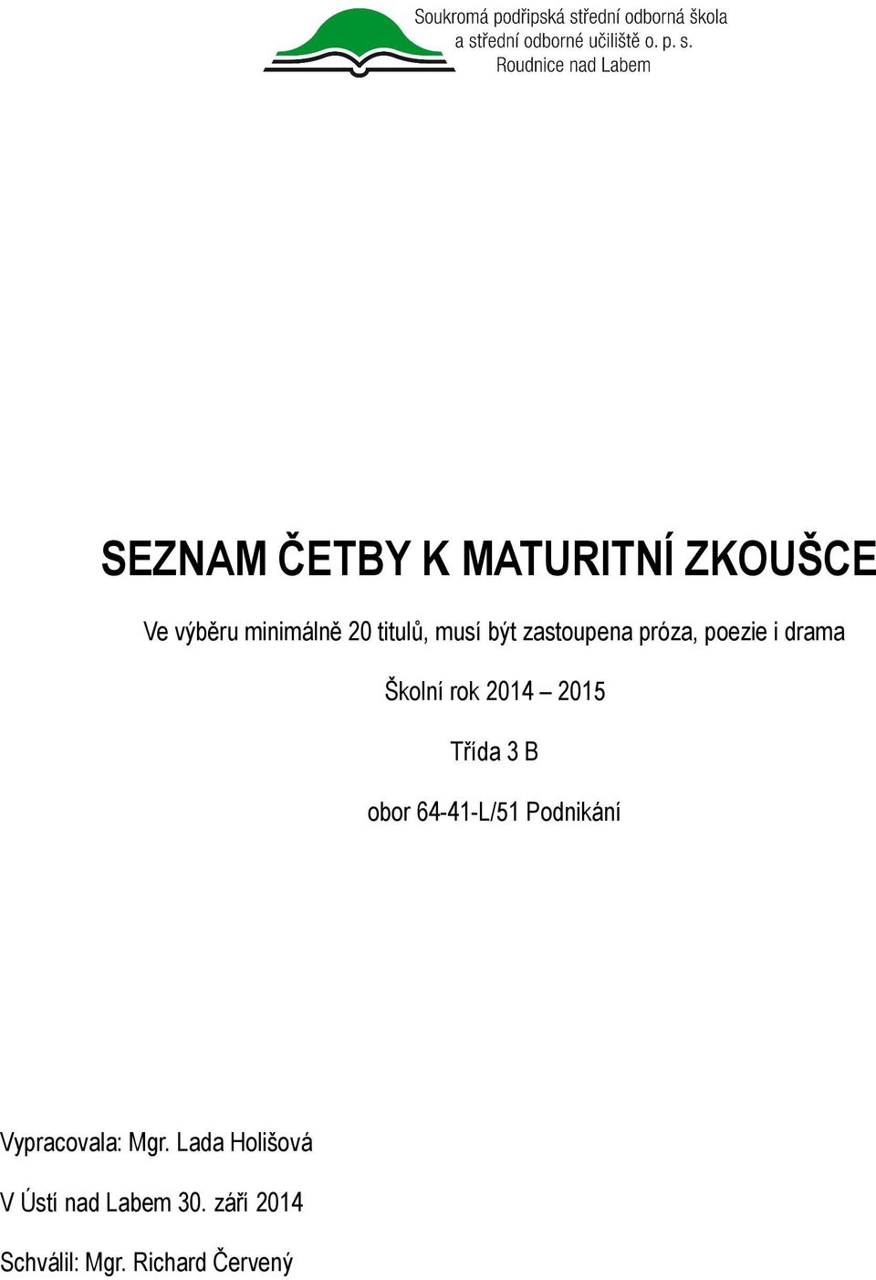 Třída 3 B obor 64-41-L/51 Podnikání Vypracovala: Mgr.