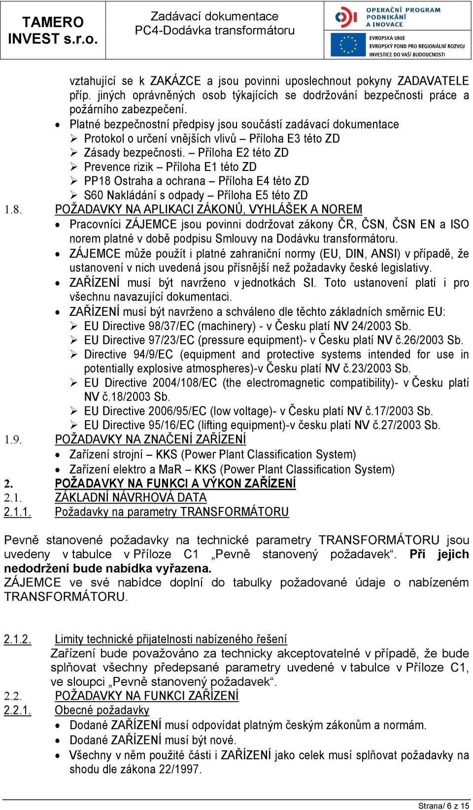 Příloha E2 této ZD Prevence rizik Příloha E1 této ZD PP18 