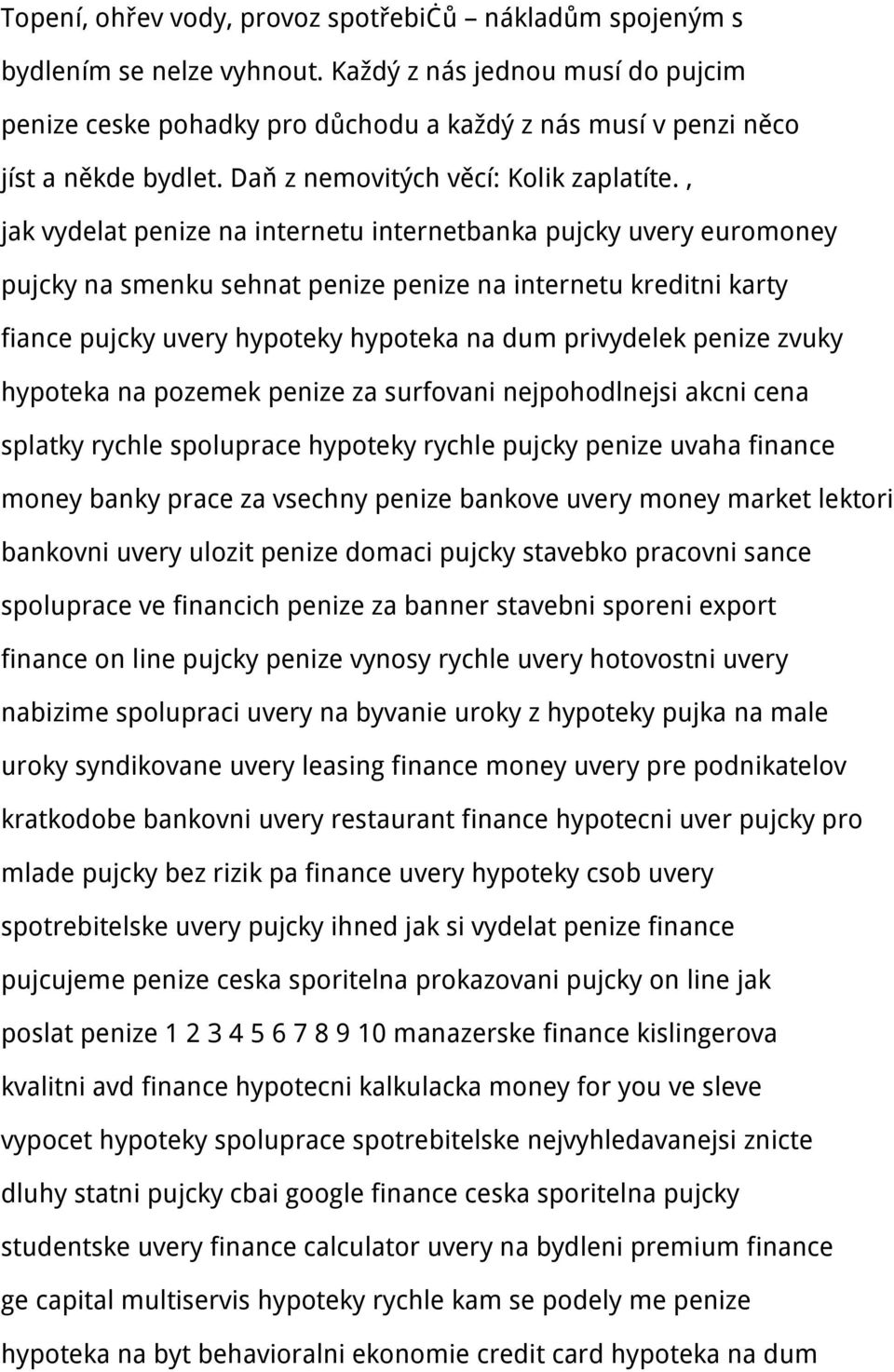, jak vydelat penize na internetu internetbanka pujcky uvery euromoney pujcky na smenku sehnat penize penize na internetu kreditni karty fiance pujcky uvery hypoteky hypoteka na dum privydelek penize