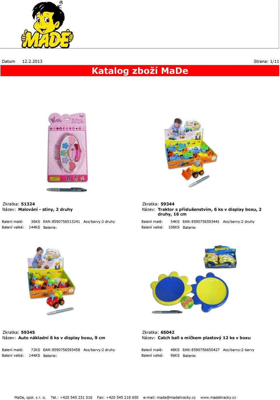 EAN: 8590756593441 2 druhy Zkratka: 59345 Název: Auto nákladní 6 ks v display boxu, 9 cm Zkratka: 65042
