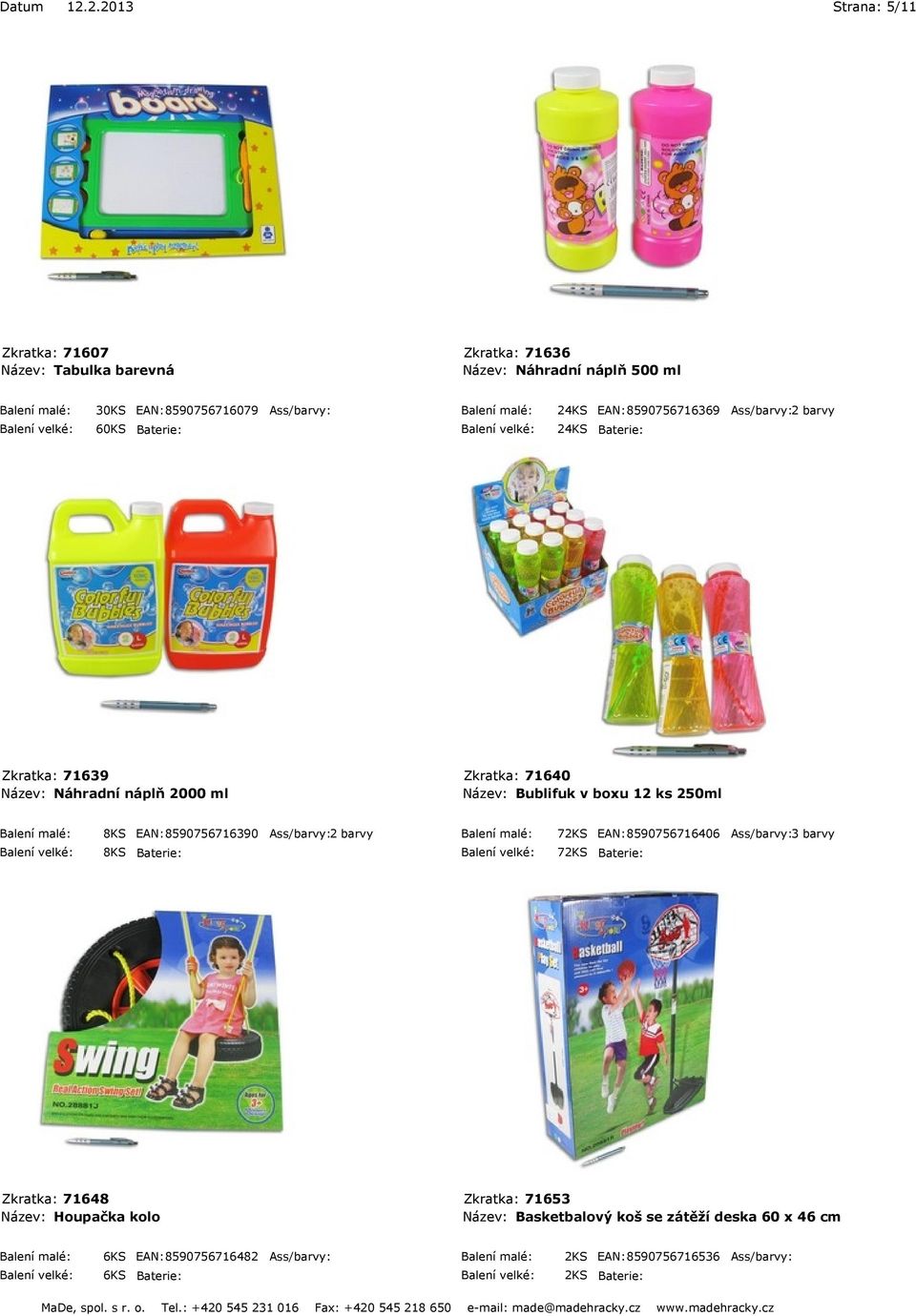 Bublifuk v boxu 12 ks 250ml 8KS 8KS EAN: 8590756716390 2 barvy EAN: 8590756716406 3 barvy Zkratka: 71648 Název: