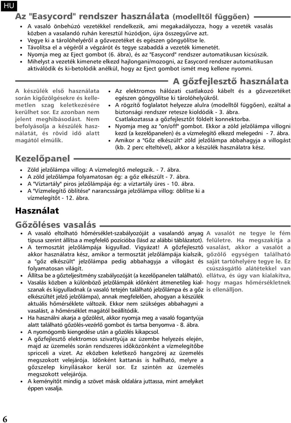 ábra), és az "Easycord" rendszer automatikusan kicsúszik.