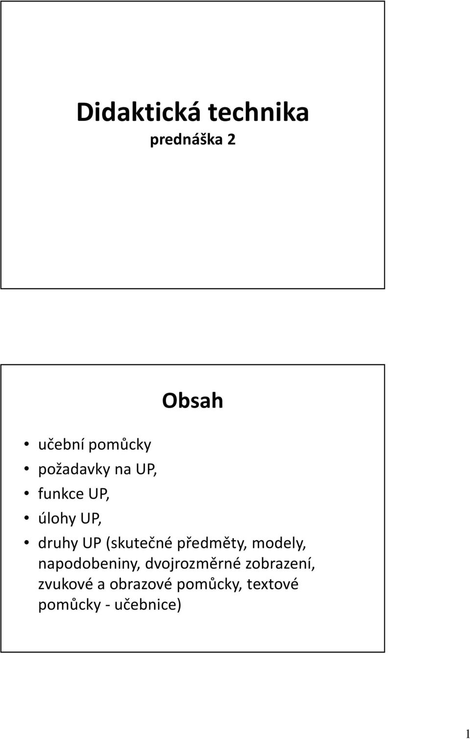 (skutečné předměty, modely, napodobeniny, dvojrozměrné