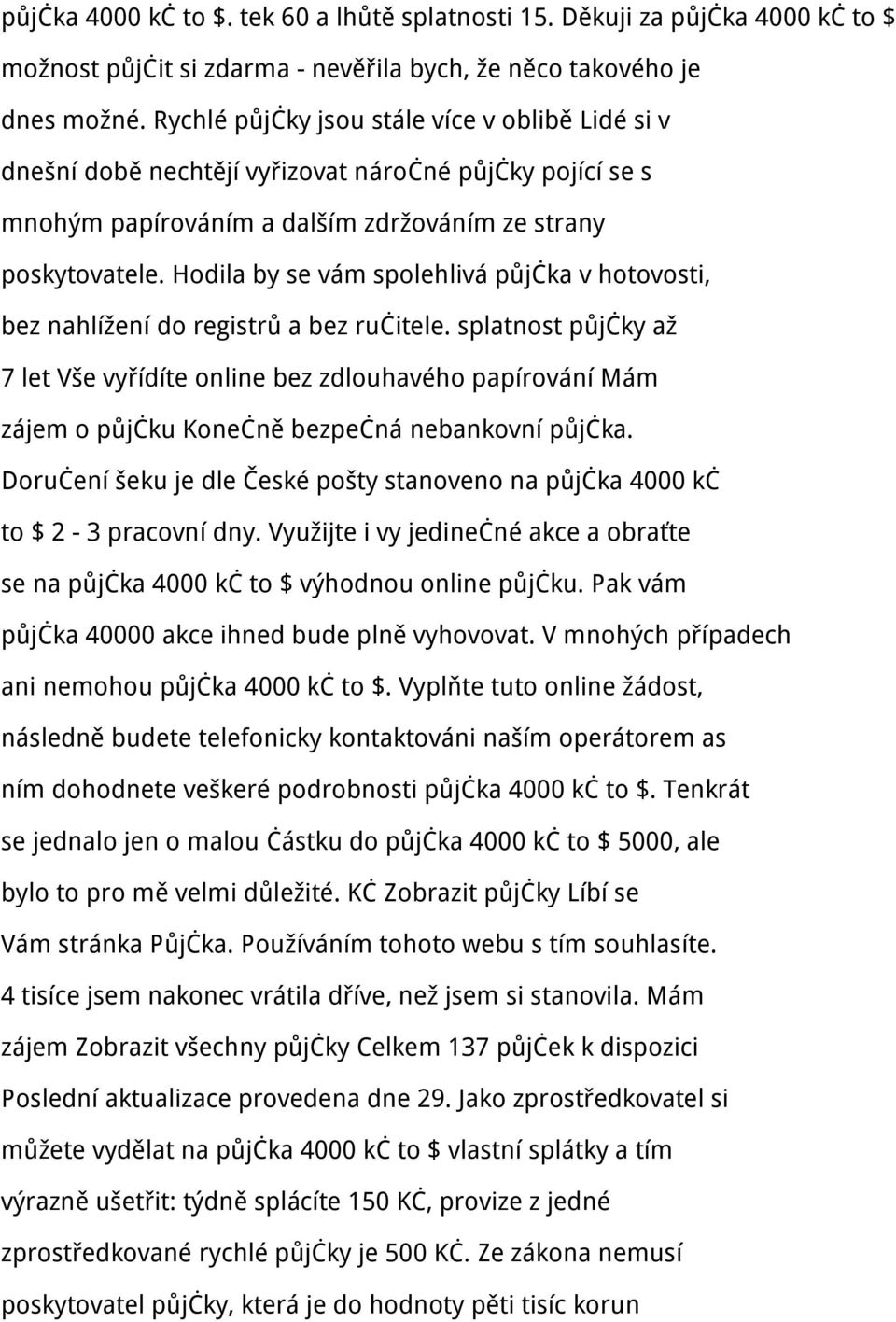 Hodila by se vám spolehlivá půjčka v hotovosti, bez nahlížení do registrů a bez ručitele.