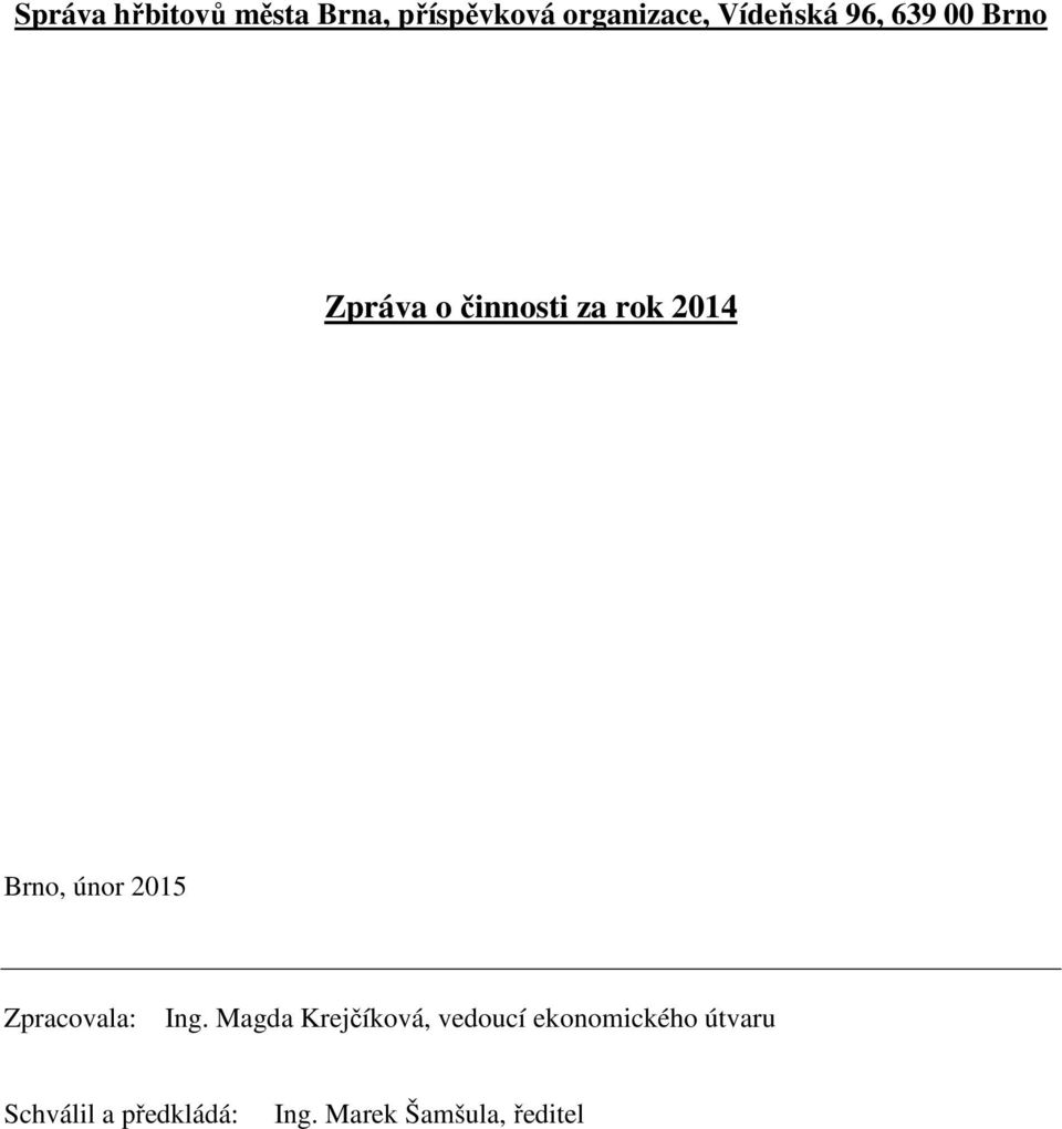 únor 2015 Zpracovala: Ing.