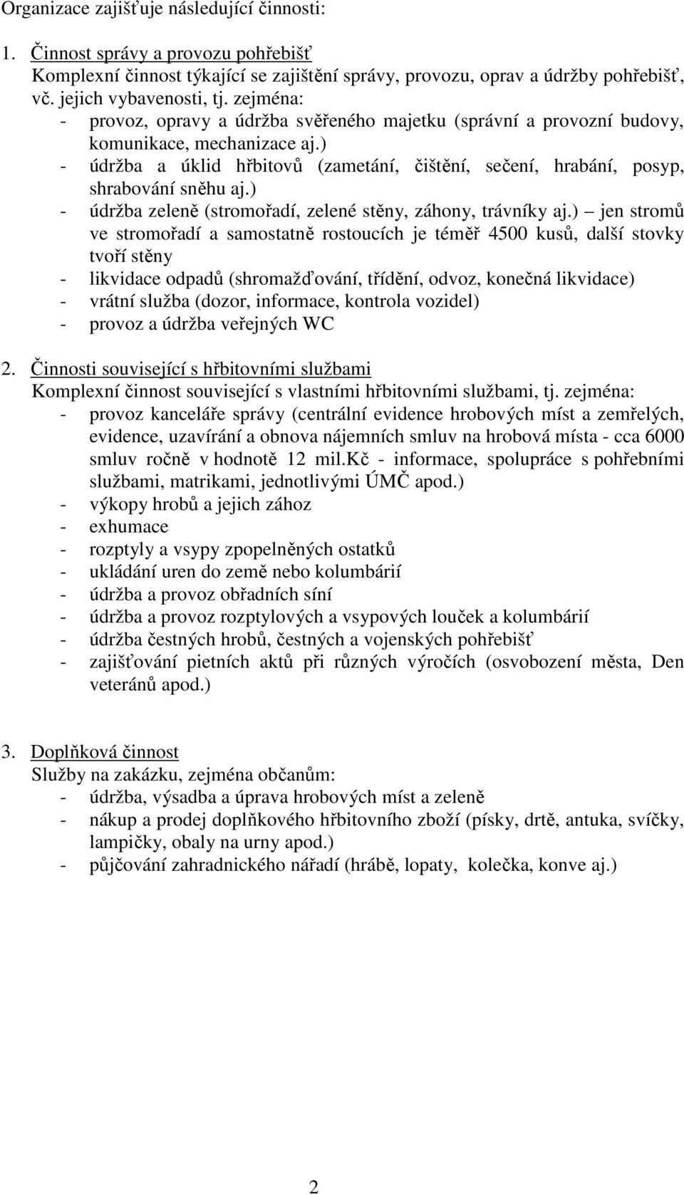 ) - údržba zeleně (stromořadí, zelené stěny, záhony, trávníky aj.