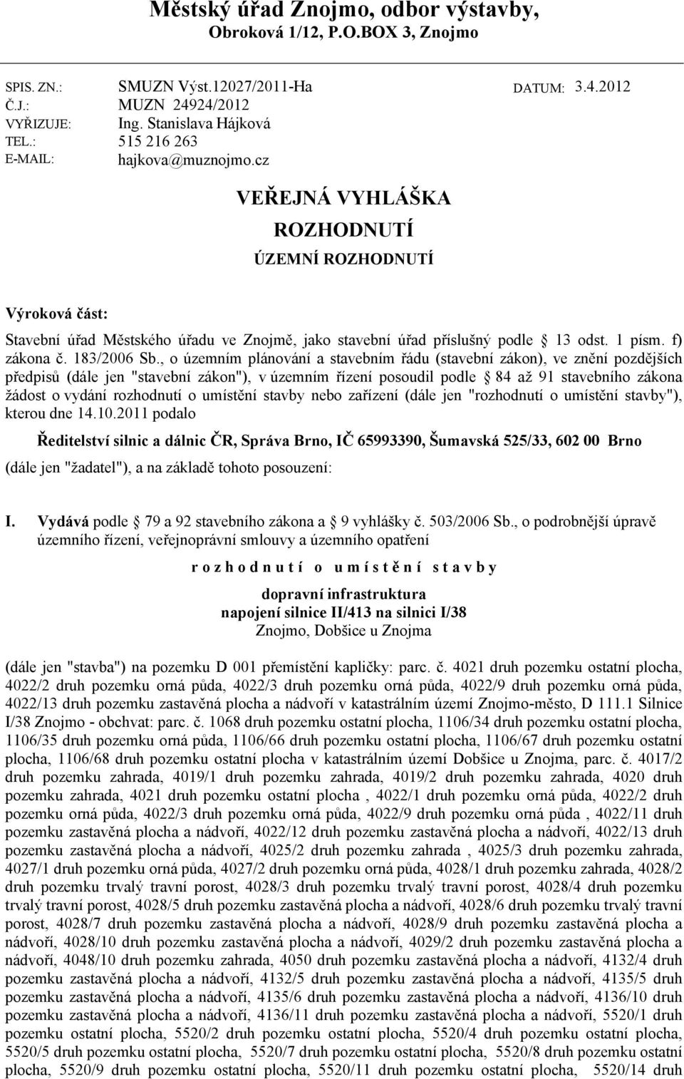 1 písm. f) zákona č. 183/2006 Sb.