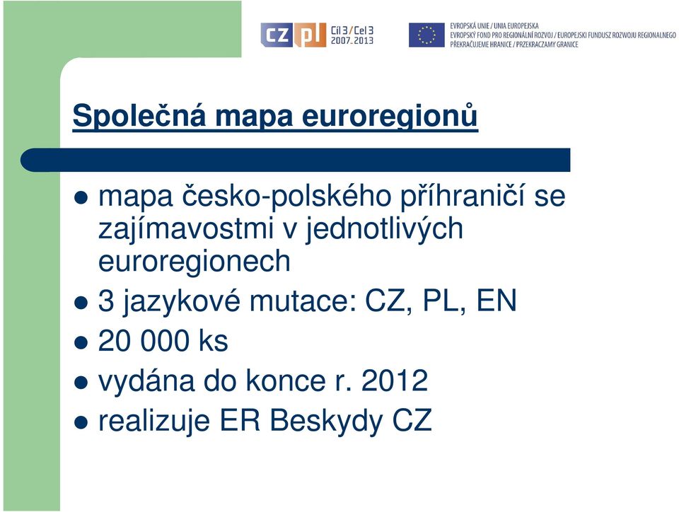 euroregionech 3 jazykové mutace: CZ, PL, EN 20